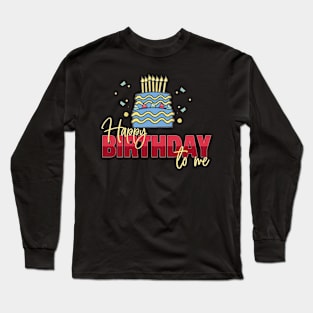 HAPPY BIRTHDAY Long Sleeve T-Shirt